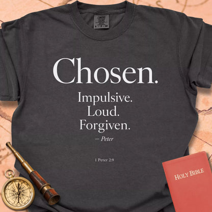 Chosen. Impulsive. Loud. Forgiven. Premium T-shirt