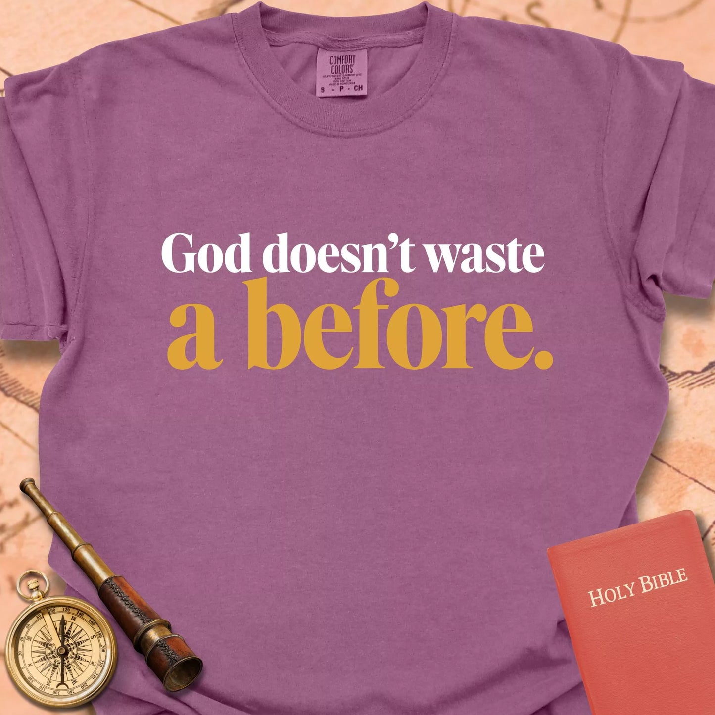 God Doesn't Waste A Before  T-shirt
