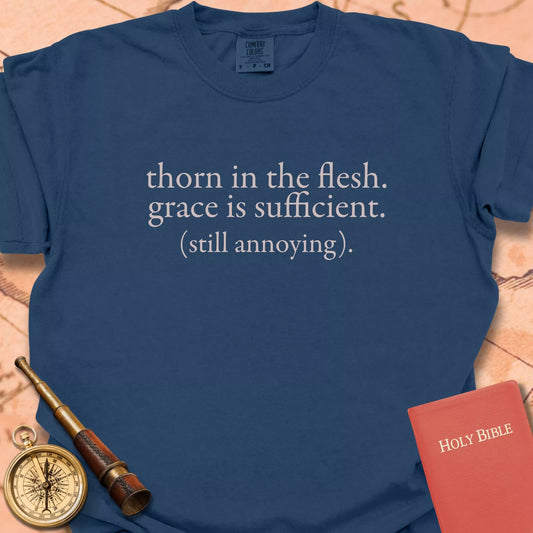 Thorn in the Flesh — 2 Corinthians 12:9 T-Shirt