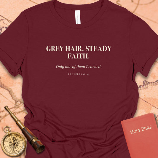 Grey Hair. Steady Faith. Women's Tee