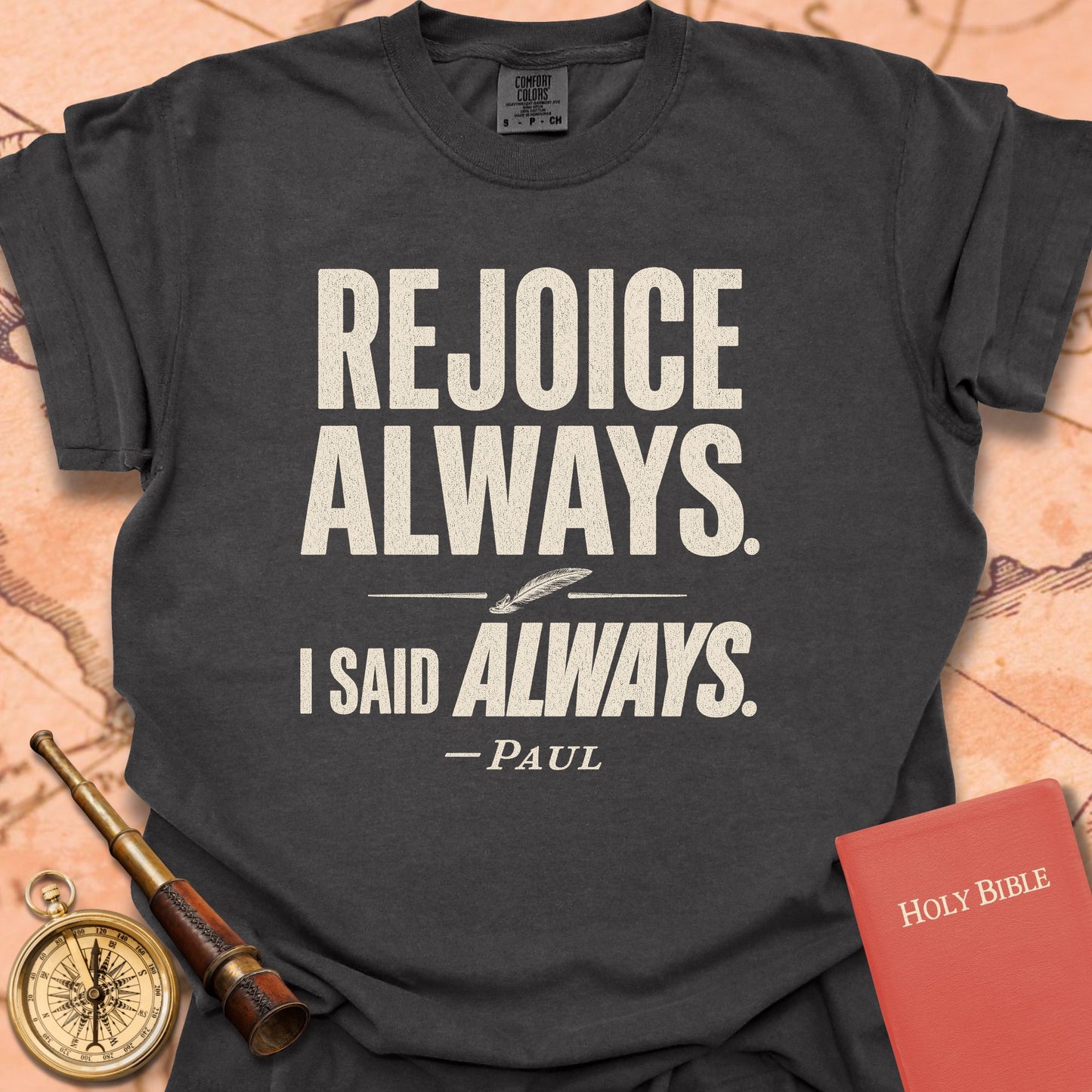 Rejoice Always. -Paul Premium T-shirt