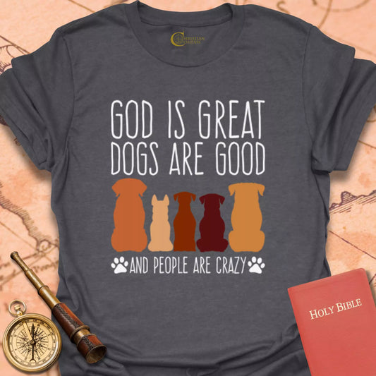 God is Great Dogs T-Shirt