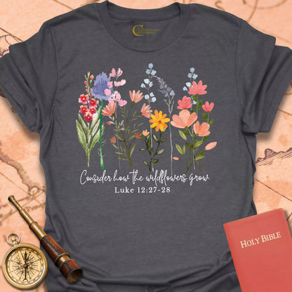 Consider How the Wildflowers T-Shirt