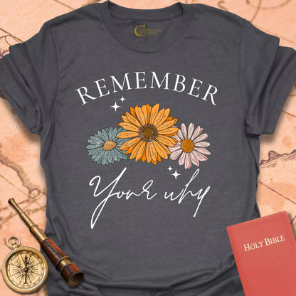 Remember Your Why T-Shirt
