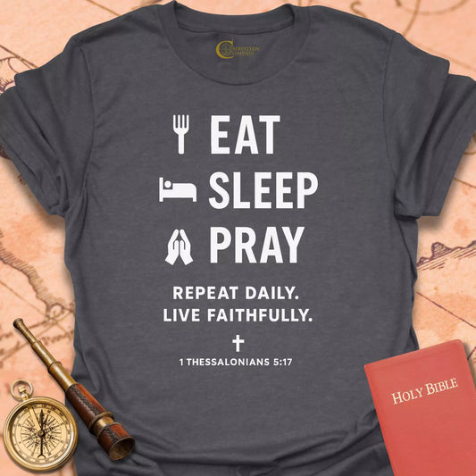 Eat Sleep Pray T-Shirt