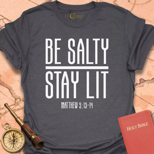 Be Salty Stay Lit T-Shirt