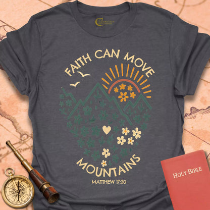 Faith Can Move Mountains T-Shirt