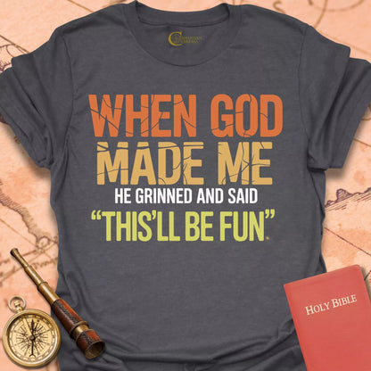 When God Made Me T-Shirt