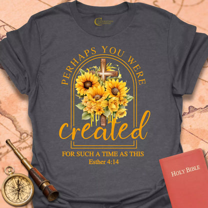 Perhaps You Were Created Sunflowers T-Shirt