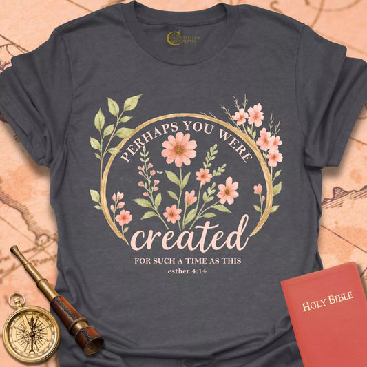 Perhaps You Were Created Flower Frame T-Shirt