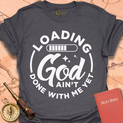 Loading God Aint Done T-Shirt