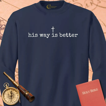 His Way is Better Sweatshirt