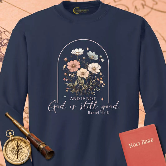 God is Still Good Sweatshirt