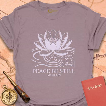 Peace Be Still Mark 4:39 T-Shirt