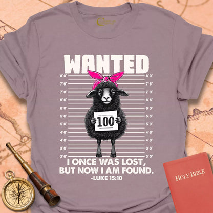 Wanted: I Was Lost, But Now I am Found T-Shirt