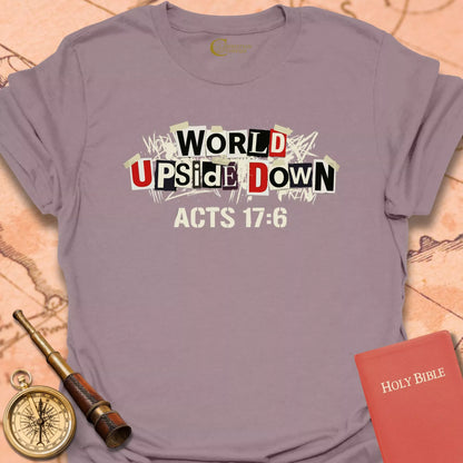 World Upside Down Acts 17:6 T-Shirt