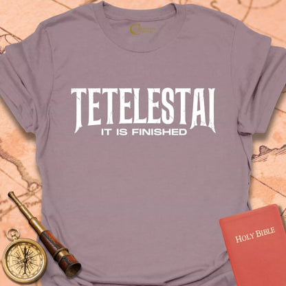 Tetelestai, It is Finished T-Shirt