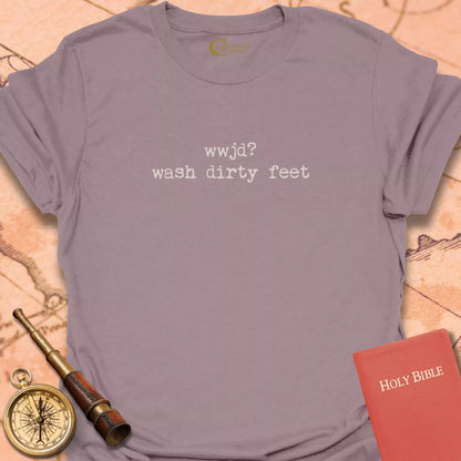 WWJD? Wash Dirty Feet T-Shirt