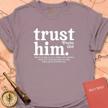 Trust Him T-Shirt