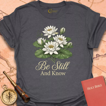 Be Still & Know Lily T-Shirt