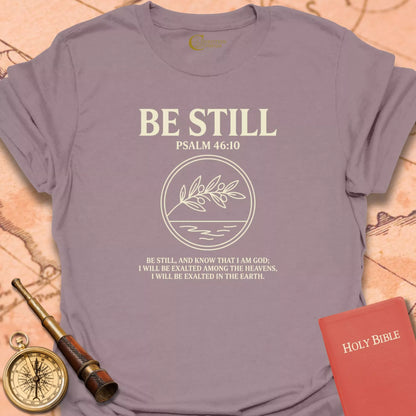Be Still, Psalm 46:10 T-Shirt