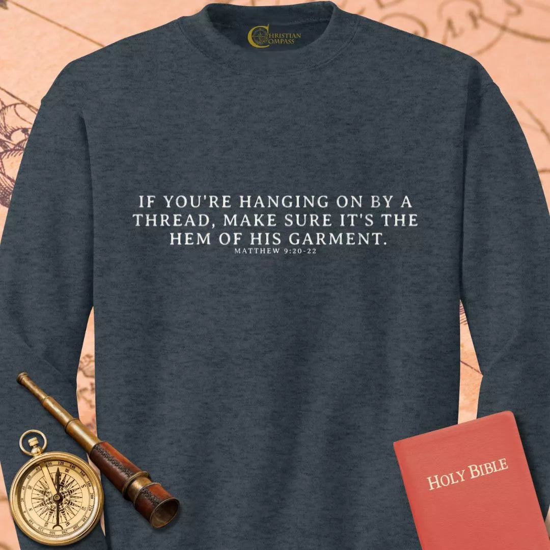 If You're Hanging on by a Thread Sweatshirt
