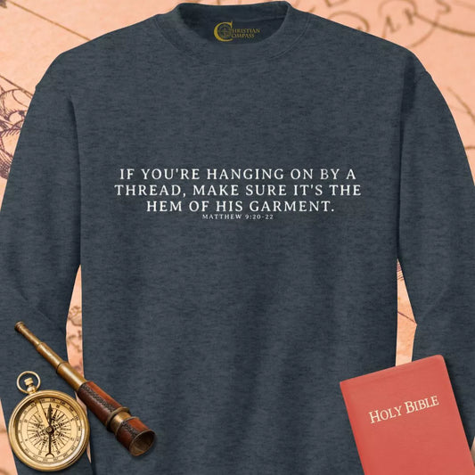 If You're Hanging on by a Thread Sweatshirt