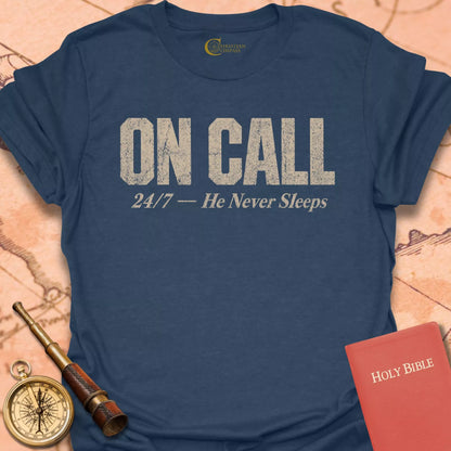 On Call 24/7 T-Shirt