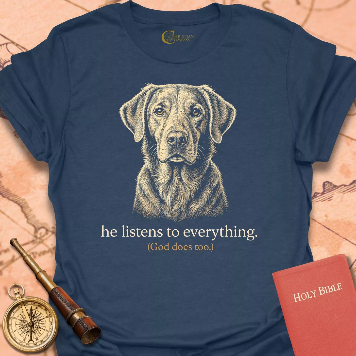 He Listens to Everything T-Shirt