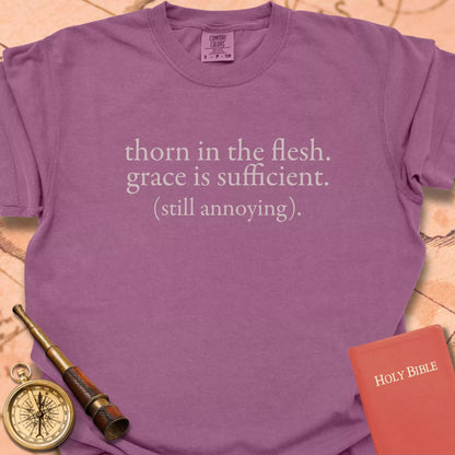 Thorn in the Flesh — 2 Corinthians 12:9 T-Shirt