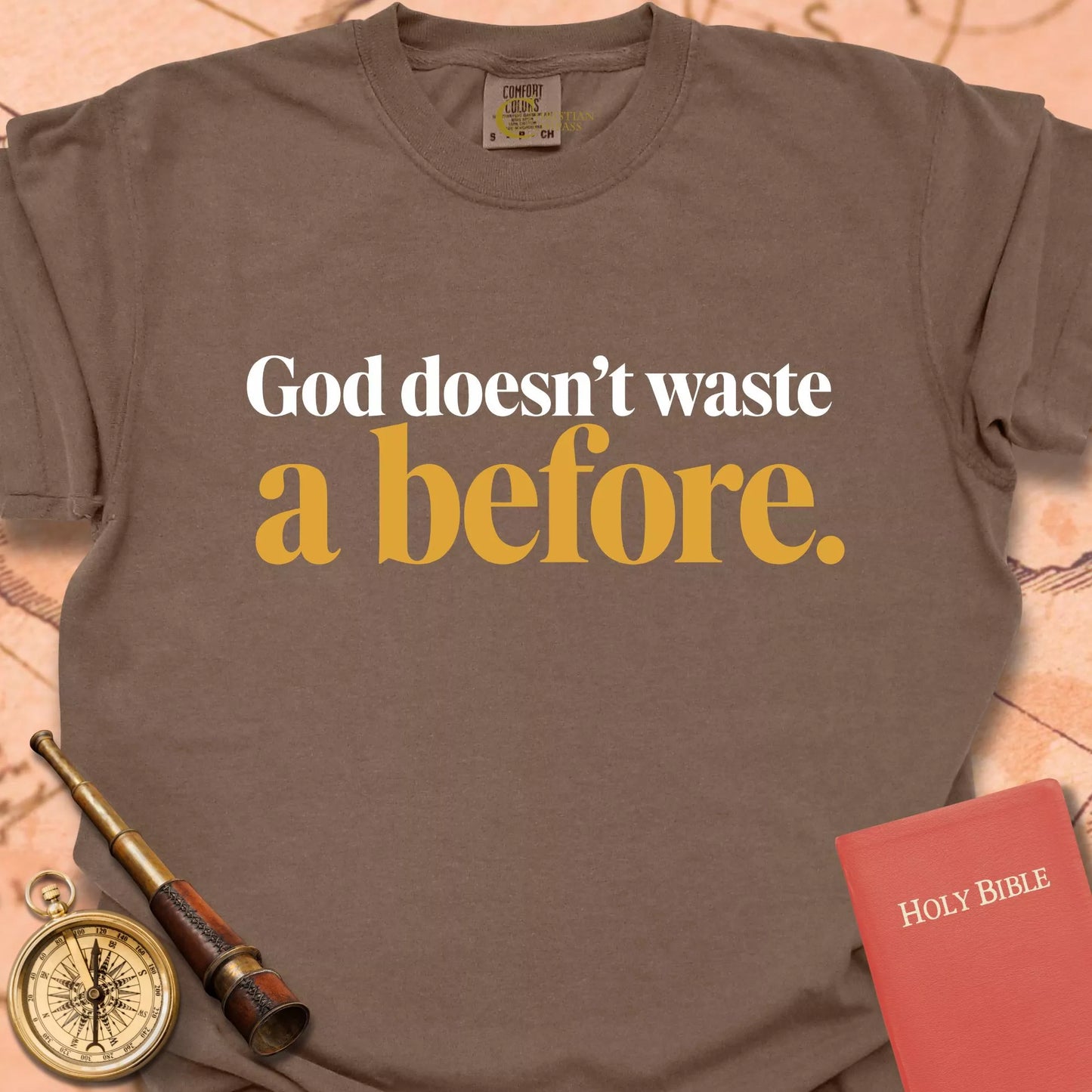 God Doesn't Waste A Before  T-shirt