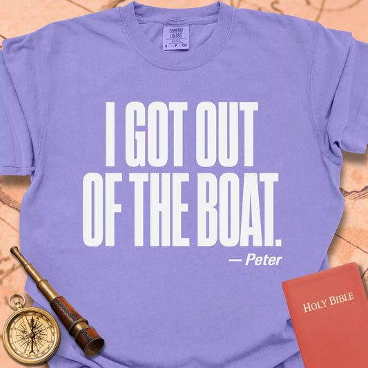 I Got Out of the Boat T-shirt