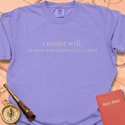 I Meant Well T-shirt