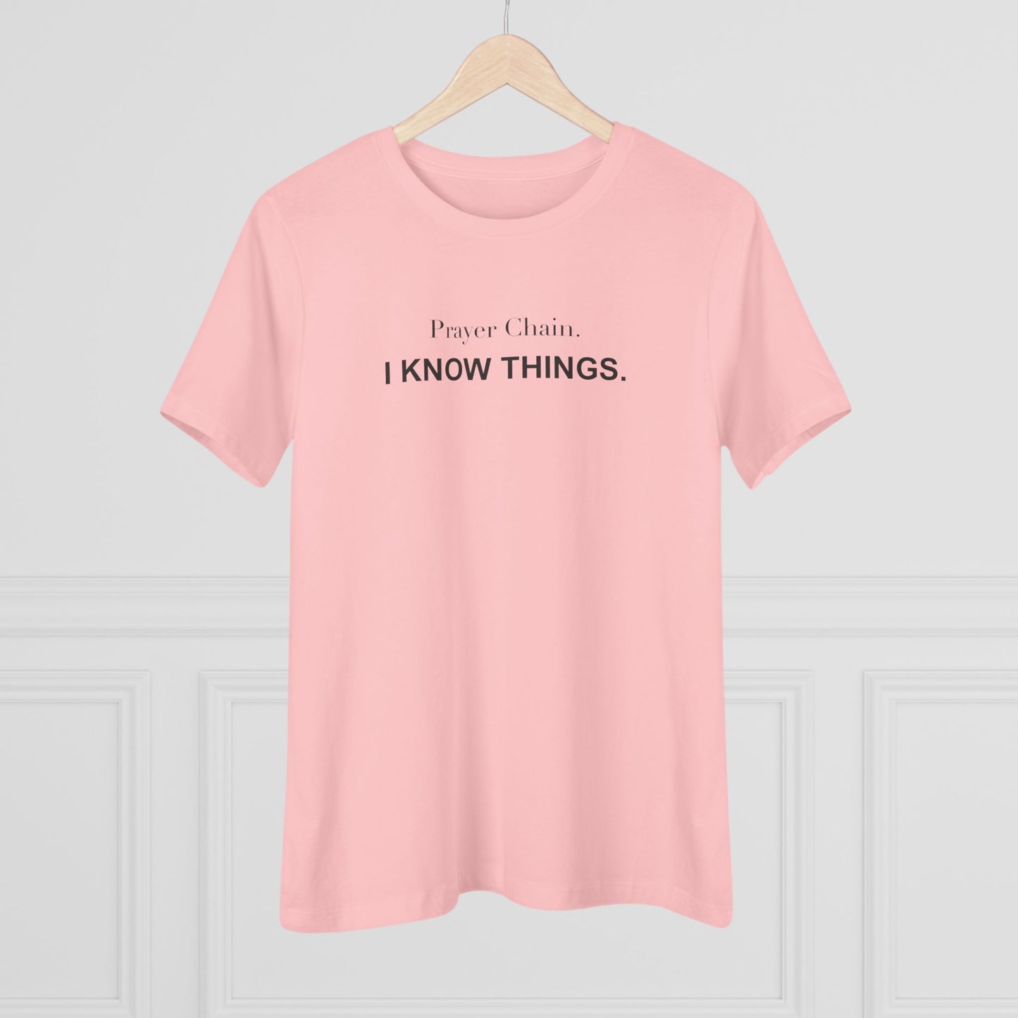 Prayer Chain. I Know Things. Women's Tee