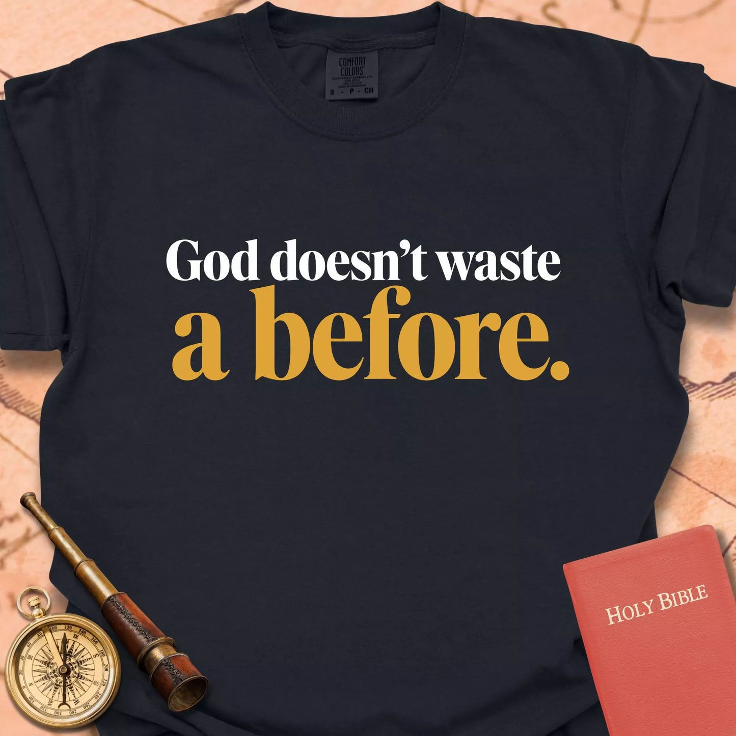 God Doesn't Waste A Before  T-shirt