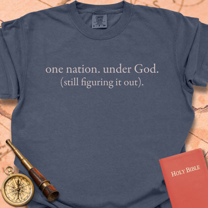 One Nation Under God Still Figuring It Out Premium T-shirt