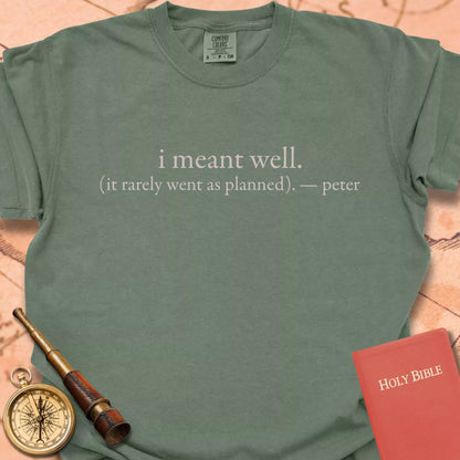 I Meant Well T-shirt