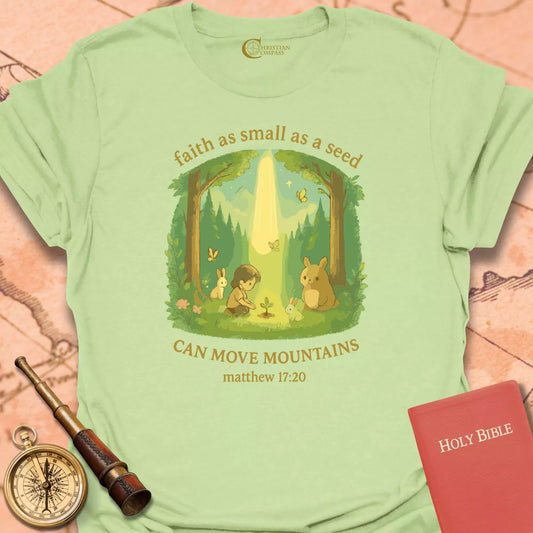 Faith As Small as a Seed T-Shirt