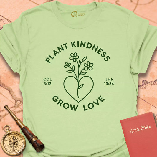 Plant Kindness Grow Love T-Shirt