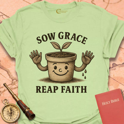 Sow Grace Reap Faith T-Shirt