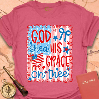 God Shed His Grace T-Shirt