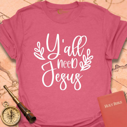 Ya'll Need Jesus T-Shirt