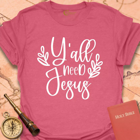 Ya'll Need Jesus T-Shirt