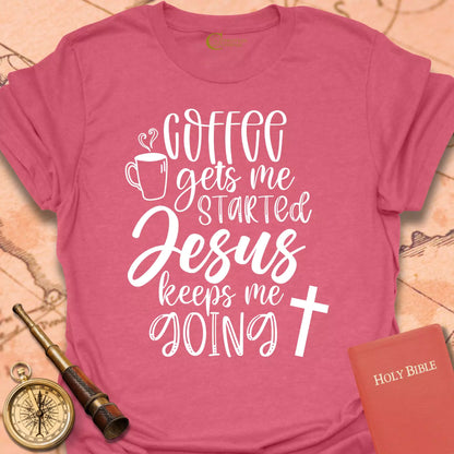 Coffee Gets Me Started T-Shirt