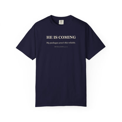 He Is Coming — My Packages Aren't This Reliable Premium T-shirt