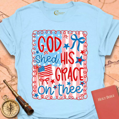 God Shed His Grace T-Shirt