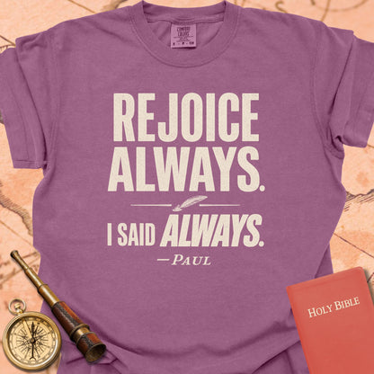 Rejoice Always. -Paul Premium T-shirt