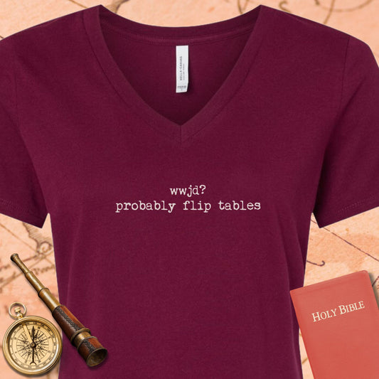 WWJD? Probably Flip Tables V-Neck T-Shirt