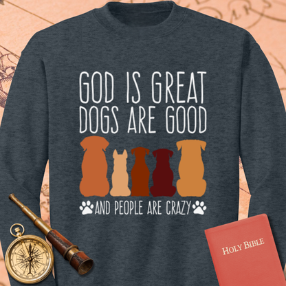 God is Great Dogs Sweatshirt