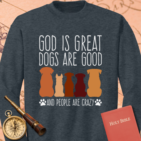 God is Great Dogs Sweatshirt
